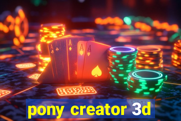 pony creator 3d