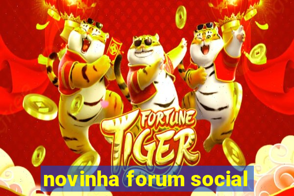 novinha forum social