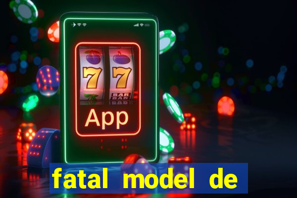 fatal model de barra mansa