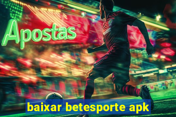 baixar betesporte apk
