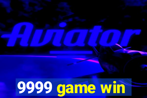 9999 game win