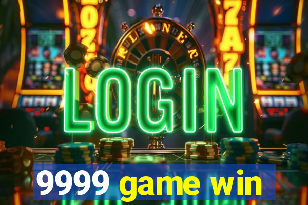 9999 game win
