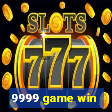 9999 game win