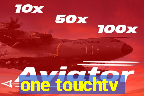 one touchtv