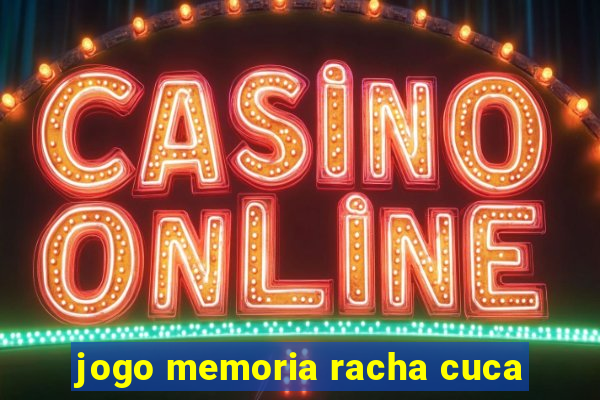 jogo memoria racha cuca