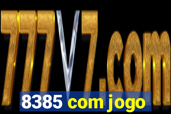 8385 com jogo