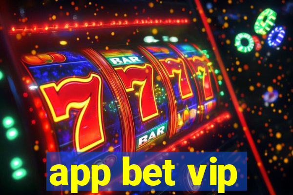 app bet vip
