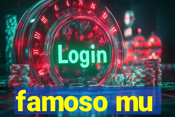 famoso mu