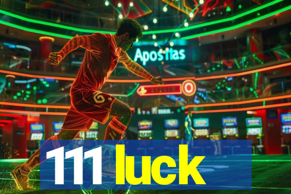 111 luck