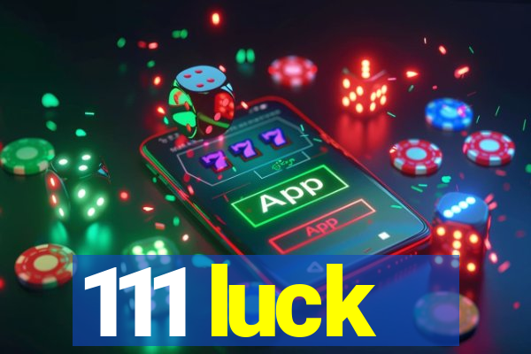 111 luck