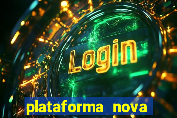 plataforma nova lançada hoje de 10 reais