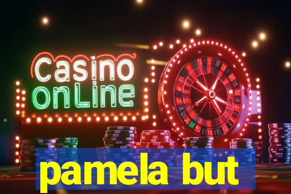 pamela but