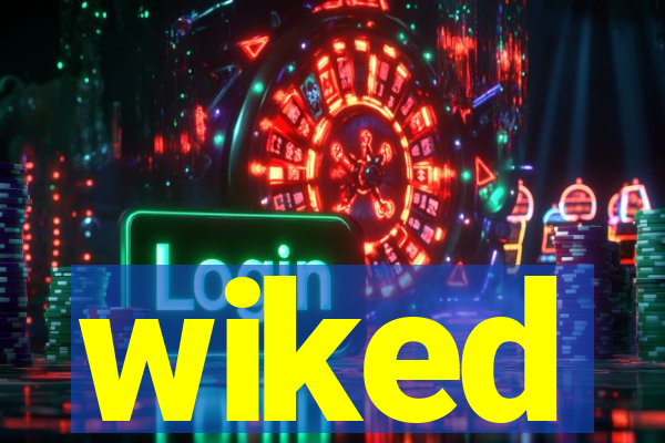 wiked