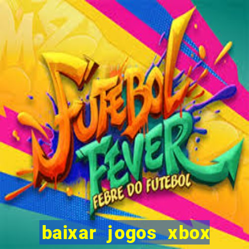 baixar jogos xbox 360 iso usando utorrent