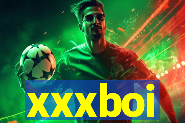 xxxboi