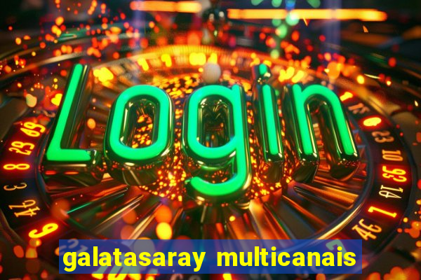 galatasaray multicanais