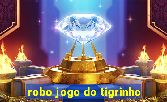robo jogo do tigrinho