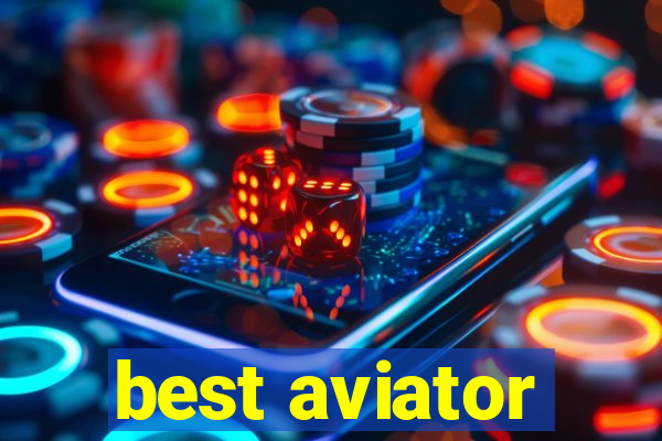 best aviator