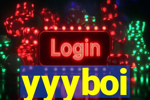 yyyboi
