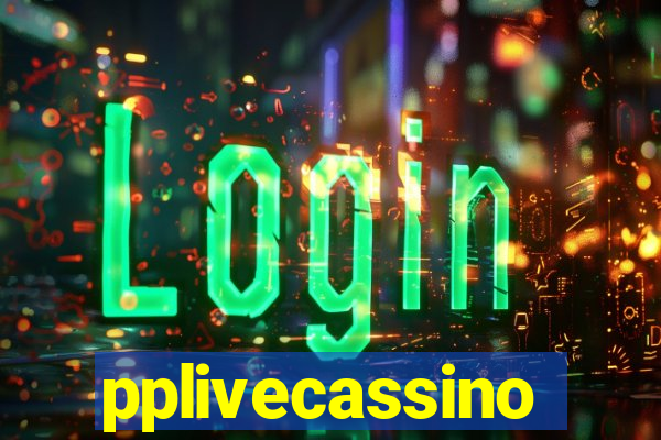 pplivecassino