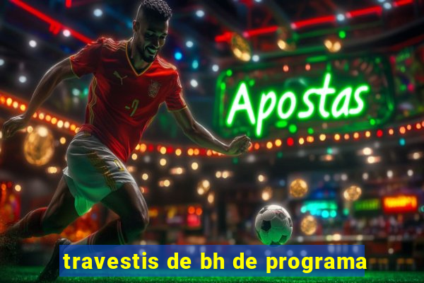 travestis de bh de programa