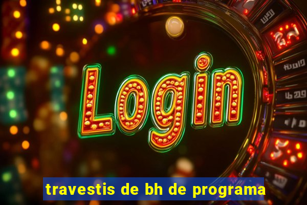 travestis de bh de programa