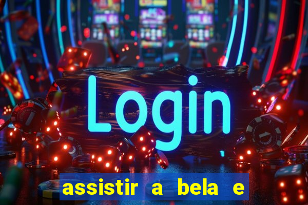 assistir a bela e a fera 2014