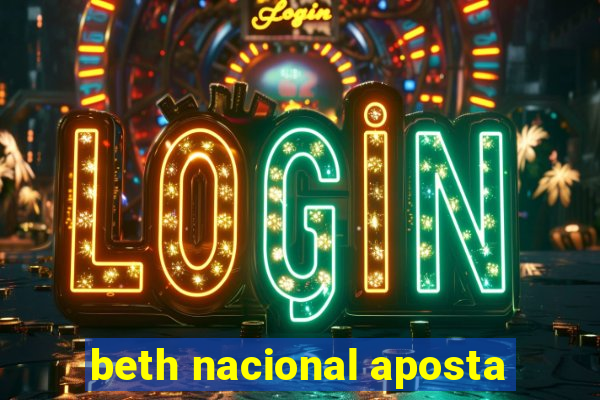 beth nacional aposta