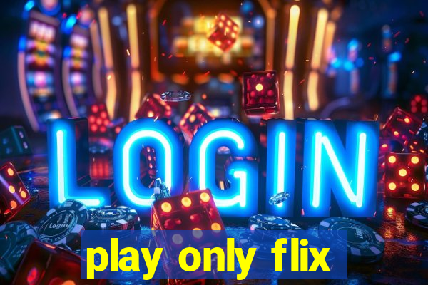 play only flix
