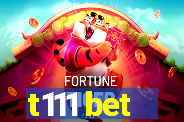 t111 bet