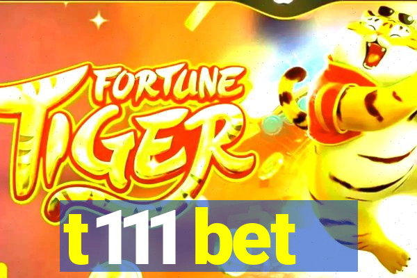 t111 bet