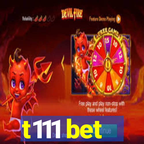 t111 bet