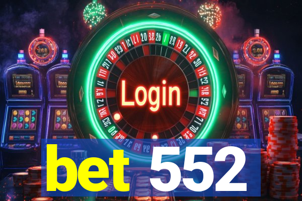 bet 552