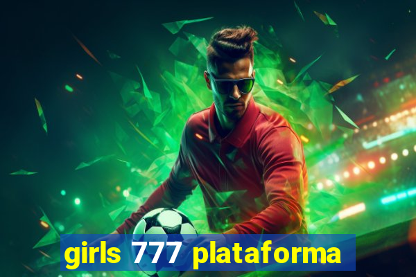girls 777 plataforma