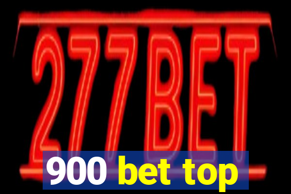 900 bet top