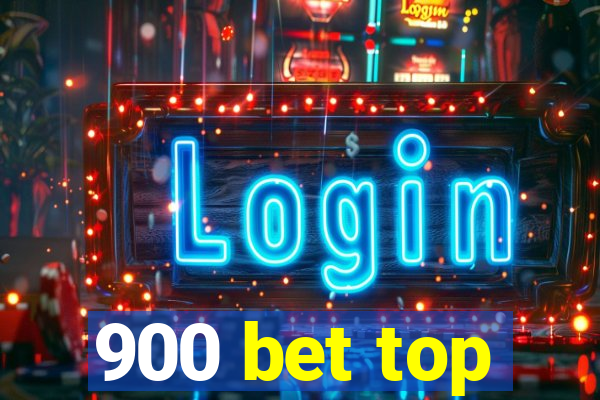 900 bet top