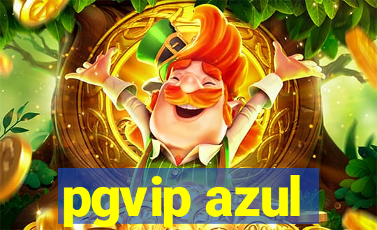 pgvip azul