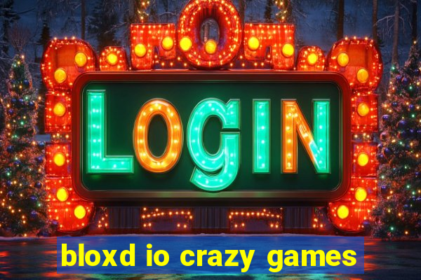 bloxd io crazy games