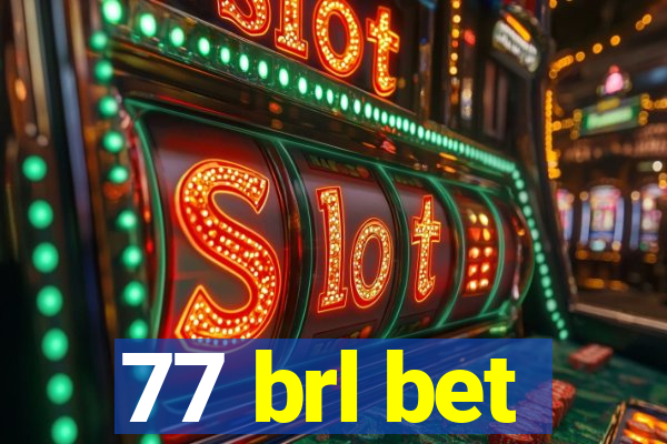 77 brl bet