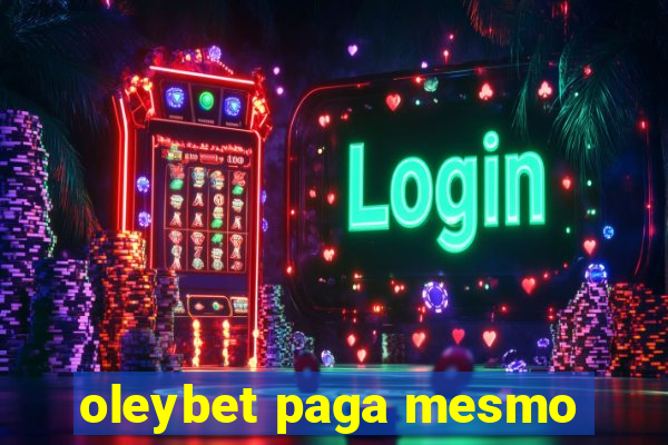oleybet paga mesmo