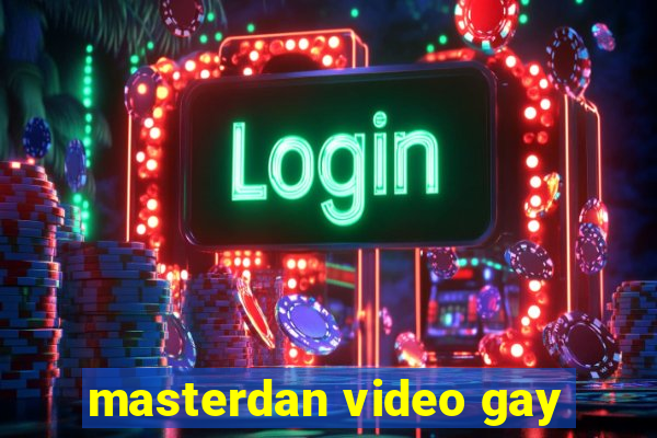 masterdan video gay
