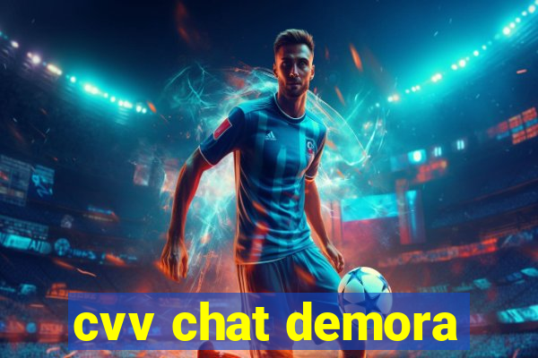 cvv chat demora