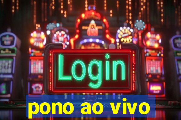 pono ao vivo
