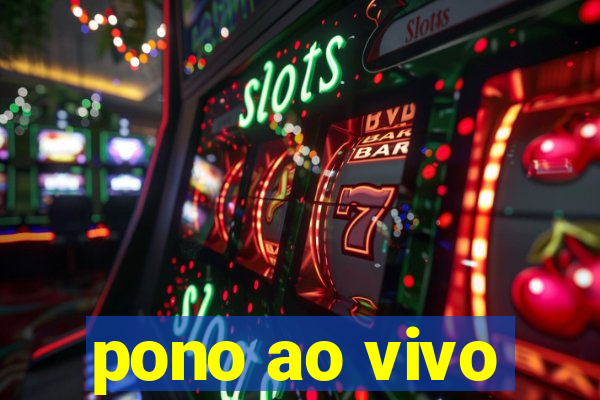 pono ao vivo