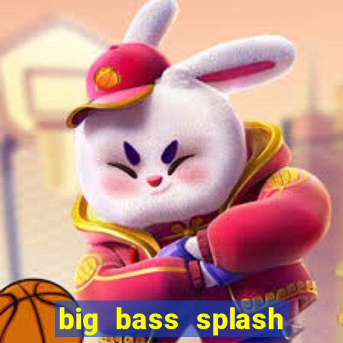 big bass splash melhor horário para jogar