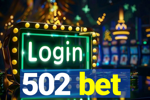 502 bet