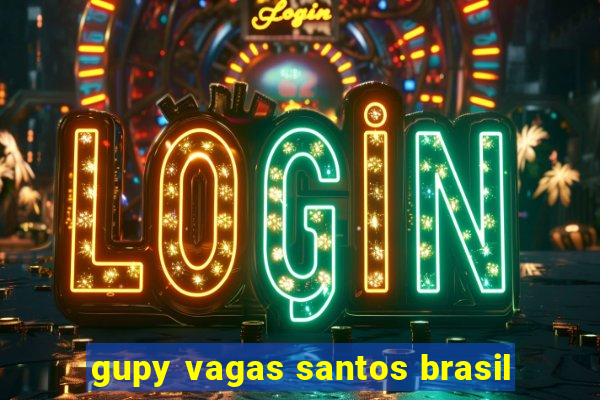 gupy vagas santos brasil