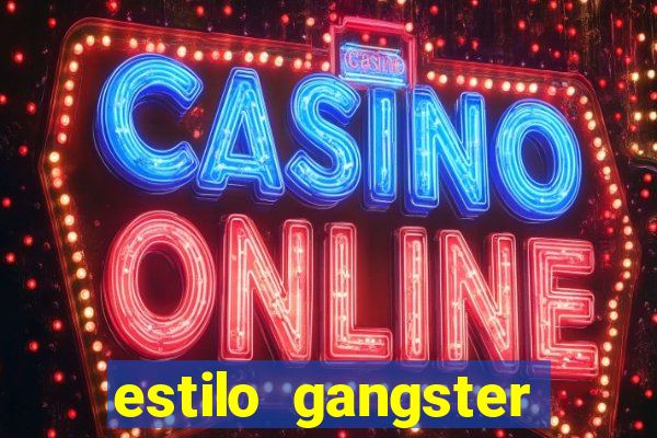 estilo gangster anos 90