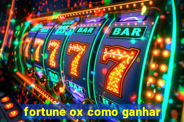 fortune ox como ganhar