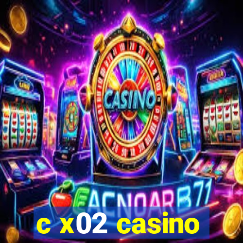 c x02 casino